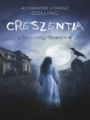 cover image of Creszentia (11 Schauergeschichten)